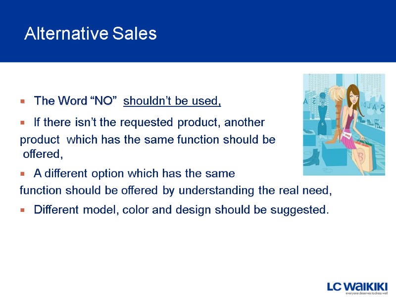 Alternative Sales The Word “NO”  shouldn’t be used, If there isn’t the requested